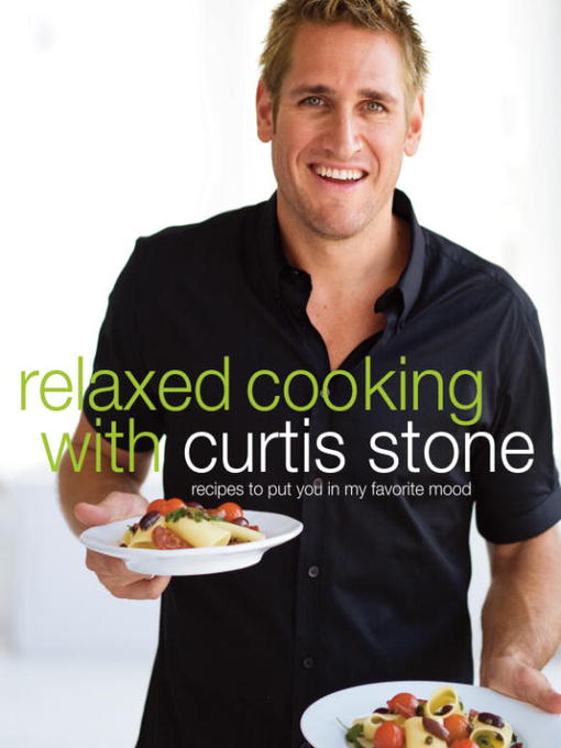 Curtis Stone 的 Relaxed Cooking with Curtis Stone 內容詳情 - 可供借閱